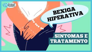 Leia mais sobre o artigo Bexiga hiperativa: quais os sintomas e o tratamento